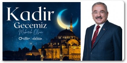 Kadir Gecesine Ulaşmanın Mutluluğu ve Huzuru İçerisindeyiz